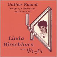 Gather Round: Songs of Celebration and Renewal von Linda Hirschhorn