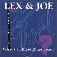 What's All These Blues About? von Lex & Joe