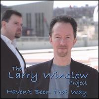 Haven't Been That Way von Larry Winslow