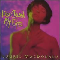 Kiss Closed My Eyes von Laurel MacDonald