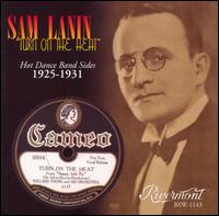 Turn on the Heat: Hot Dance Band Sides 1925-1931 von Sam Lanin