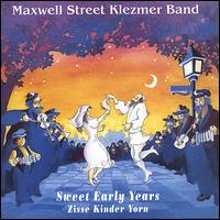 Sweet Early Years/Zisse Kinder Yorn von Maxwell Street Klezmer Band