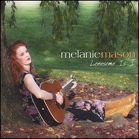 Lonesome Is I von Melanie Mason