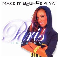 Make It Bounce 4 Ya von Paris Houston