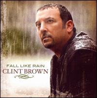 Fall Like Rain von Clint Brown