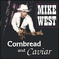 Cornbread and Caviar von Mike West