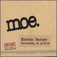 Instant Live: Electric Factory, Philadelphia, PA 12/30/03 von moe.