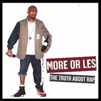 Truth About Rap von More or Les