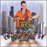 Shakin' In Chicago von Thaddeus Rex