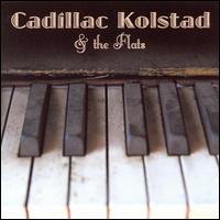 Cadillac Kolstad & The Flats von Cadillac Kolstad