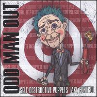 Self-Destructive Puppets Take Control von Odd Man Out