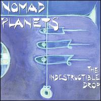 Indestructible Drop von Nomad Planets