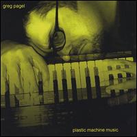 Plastic Machine Music von Greg Pagel