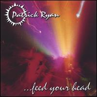 Feed Your Head von Patrick Ryan