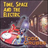 Time, Space and the Electric von Todd Grubbs