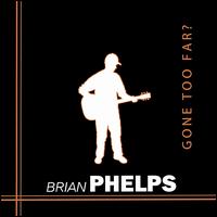 Gone Too Far? von Brian Phelps