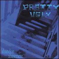 Abandon Abasement von Pretty Ugly