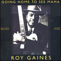 Going Home to See Mama von Roy Gaines