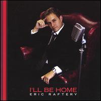 I'll Be Home von Eric Raftery