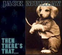 Then There's That... von Jack Murray