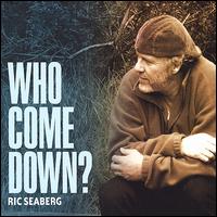 Who Come Down? von Ric Seaberg