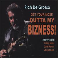 Get Your Nose Outta My Bizness! von Rich Delgrosso