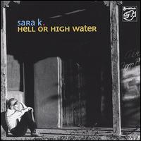 Hell or High Water von Sara K.