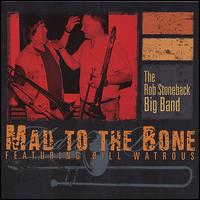 Mad to the Bone von Rob Stoneback