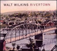 Rivertown von Walt Wilkins