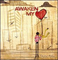 Awaken My Heart von Stephen Miller