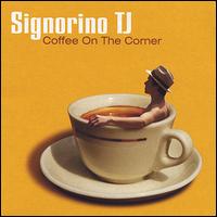 Coffee on the Corner von Signorino TJ