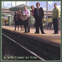 It Will Come to You von Sixth Wave