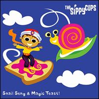 Snail Song & Magic Toast von The Sippy Cups