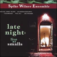 Late Night: Live At Smalls von Spike Wilner