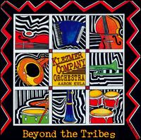 Beyond the Tribes von Klezmer Company Orchestra