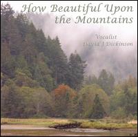 How Beautiful Upon the Mountains von David D. Dickinson