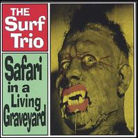 Safari in a Living Graveyard von Surf Trio