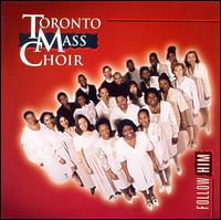 Follow Him von Toronto Mass Choir