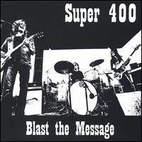 Blast the Message von Super 400