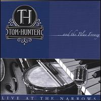 Tom Hunter and the Blue Frenzy, Live at the Narrows von Tom Hunter