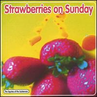 Strawberries on Sunday von The Squires of the Subterrain