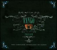 Tango Trilogy: The Complete Anthology of Tango von Various Artists