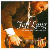 Between the Dirt and Sky von Jeff Lang