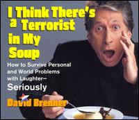 I Think There's a Terrorist in My Soup von David Brenner