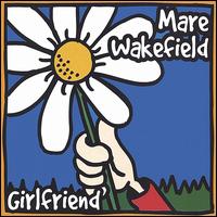 Girlfriend von Mare Wakefield