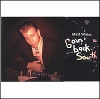 Goin' Back South von Matt Walsh