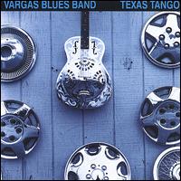 Texas Tango von Vargas Blues Band