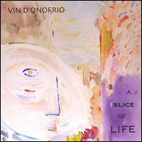 Slice of Life von Vin "Vinny" D'Onofrio