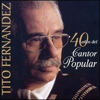 40 Anos del Cantor Popular von Tito Fernández