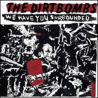 We Have You Surrounded von The Dirtbombs